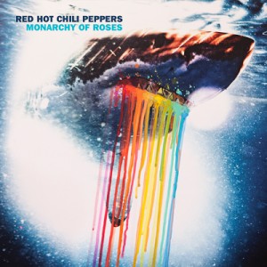 Red Hot Chili Peppers - "Monarchy Of Roses" Red Hot Chili Peppers - "Monarchy Of Roses"