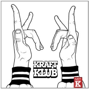 Kraftklub - Mit K