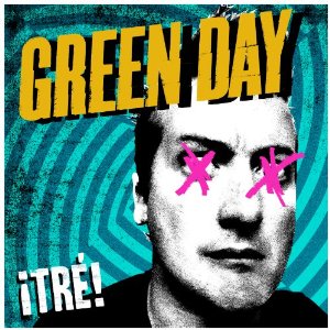 Green Day - “¡TRE!”