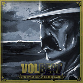 Volbeat - Outlwar Gentlemen & Shady Ladies