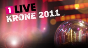 1Live Krone 2011 – Rückblick