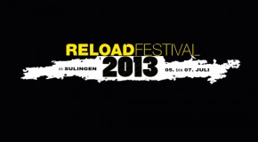 Reload Festival: Early Bird Tickets werden knapp. Erste Bands am 09. November!
