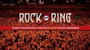 Rock am Ring: Ausverkauf in Reichweite. Countdown der letzten 5000 Tickets gestartet