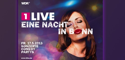 1Live feiert eine Nacht in Bonn – Konzerten, Comedy und Partys