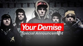 Auflösung: Your Demise hören im März 2014 auf!