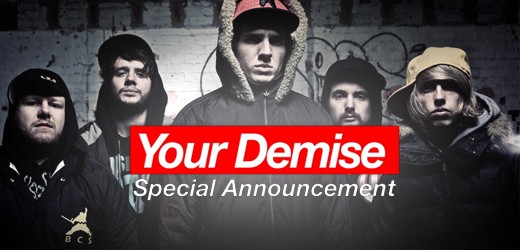 Auflösung: Your Demise hören im März 2014 auf!